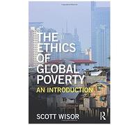 The Ethics Of Global Poverty: An Introduction