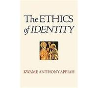 The Ethics of Identity Kwame Anthony Appiah (Auteur)