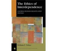 The Ethics of Interdependence by William F. Felice William F Felice, (Auteur)