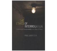 The Ethics Of Interrogation