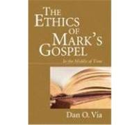 The Ethics of Mark's Gospel: In the Middle of Time Via, Dan O. (Auteur)