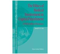 The Ethics Of Medical Involvement In Capital Punishment
