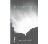 The Ethics of Memory Avishai Margalit (Auteur)