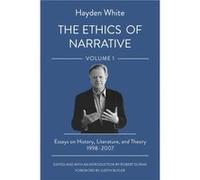 The Ethics of Narrative by Hayden White Hayden White (Auteur)