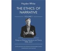 The Ethics of Narrative by Hayden White Hayden White (Auteur)