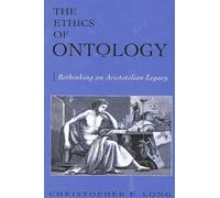 The Ethics Of Ontology: Rethinking An Aristotelian Legacy