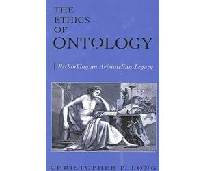 The Ethics Of Ontology: Rethinking An Aristotelian Legacy