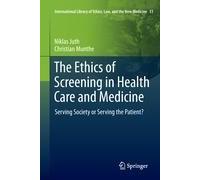 The Ethics Of Screening In Health Care And Medicine
