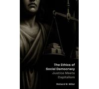 The Ethics of Social Democracy: Justice Meets Capitalism