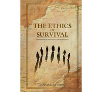 The Ethics of Survival: Leadership in War, Exile and Resistance