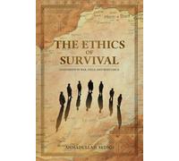 The Ethics of Survival: Leadership in War, Exile and Resistance