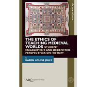 The Ethics of Teaching Medieval Worlds: Student Engagement and Decentred Perspectives on History