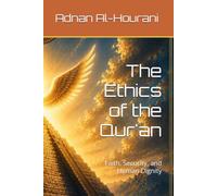 The Ethics of the Qur'an: Faith, Security, and Human Dignity