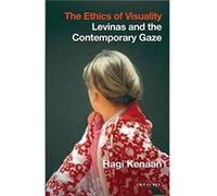 The Ethics of Visuality : Levinas and the Contemporary Gaze (International Library of Contmporary Philosophy) (International Library of Contemporary Philosophy) - [Livre en VO] Hagi Kenaan (Auteur)