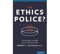 The Ethics Police?: The Struggle to Make Human Research Safe