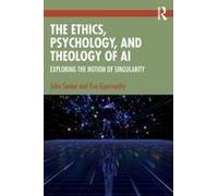 The Ethics, Psychology, And Theology Of Ai