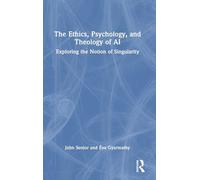 The Ethics, Psychology, and Theology of AI