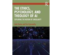 The Ethics, Psychology, and Theology of AI Exploring the Notion of Singularity - John Senior - Routledge - ebook (ePub) - Livre