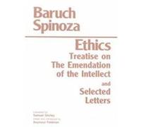 The Ethics ; Treatise on the Emendation of the Intellect ; Selected Letters Benedictus De Spinoza (Auteur)