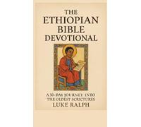 The Ethiopian Bible Devotional: 30-day journey into the oldest Christian scriptures