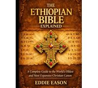 The Ethiopian Bible Explained: A Complete Guide to the World's Oldest and Most Expansive Christian Canon