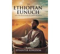 THE ETHIOPIAN EUNUCH: THE REVELATION OF CHRIST IN AFRICA