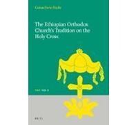 The Ethiopian Orthodox Church's Tradition On The Holy Cross