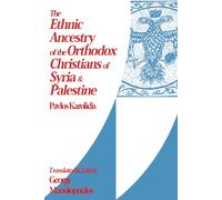 The Ethnic Ancestry of the Orthodox Christians of Syria and Palestine