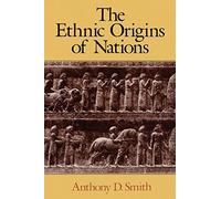 The Ethnic Origins of Nations