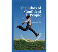 The Ethos Of Confident People: Your Capacity To Govern Life
