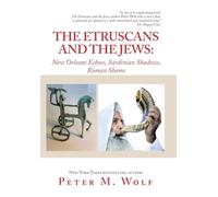 The Etruscans and the Jews: New Orleans Echoes, Sardinian Shadows, Roman Shame