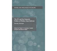 The Eu And The Domestic Politics Of Welfare State Reforms