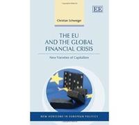 The EU and the Global Financial Crisis: New Varieties of Capitalism (New Horizons in European Politics Series) - [Livre en VO] Christian Schweiger (Auteur)
