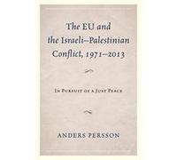 The EU and the Israeli-Palestinian Conflict 1971-2013: In Pursuit of a Just Peace - [Version Originale] Inconnu (Auteur)
