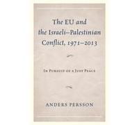 The EU and the IsraeliPalestinian Conflict 19712013 by Anders Persson Anders Persson, (Auteur)