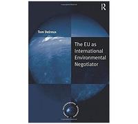 The Eu As International Environmental Negotiator