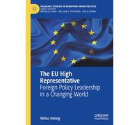 The EU High Representative: Foreign Policy Leadership in a Changing World