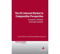 The EU Internal Market in Comparative Perspective Economic, Political and Legal Analyses - Jacques Pelkmans - Peter Lang - broché - Etude