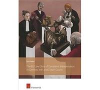 The Eu Law Duty of Consistent Interpretation in German Irish and Dutch Courts by Sim Haket Sim Haket (Auteur)