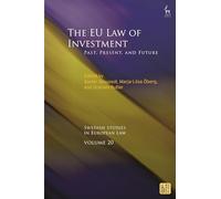 The EU Law of Investment: Past, Present, and Future