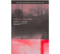 The Eu, the Wto and China Francis Snyder (Auteur)