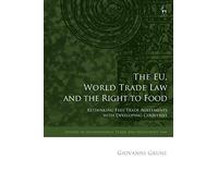 The Eu, World Trade Law And The Right To Food: Rethinking Free Trade Agreements With Developing Countries
