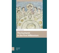 The Eucharist in the First Millennium