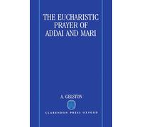 The Eucharistic Prayer of Addai and Mari