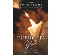 The Euphoria of You: An Intensity I'd Never Felt Before