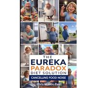 The Eureka Paradox Diet Solution: permanent body size, weight and shape change