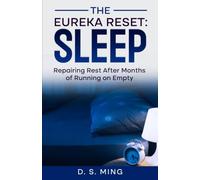 The Eureka Reset: Sleep: Repairing Rest After Months of Running on Empty
