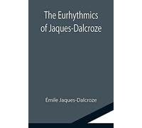 The Eurhythmics Of Jaques-Dalcroze