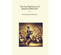 The Eurhythmics of Jaques-Dalcroze