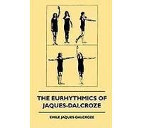 The Eurhythmics Of Jaques-Dalcroze